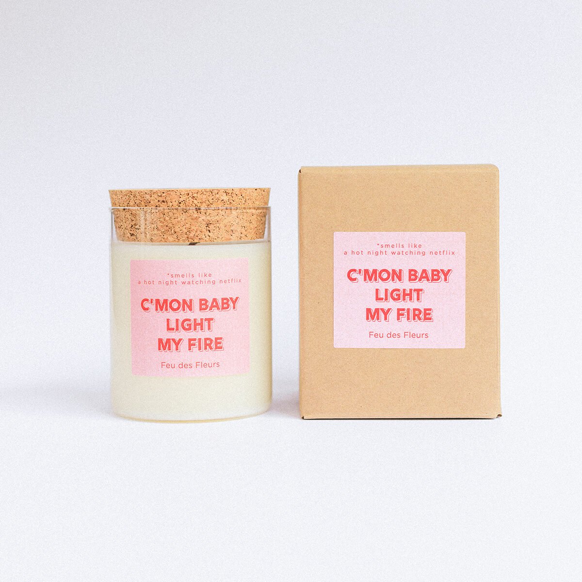 C'mon baby light my fire